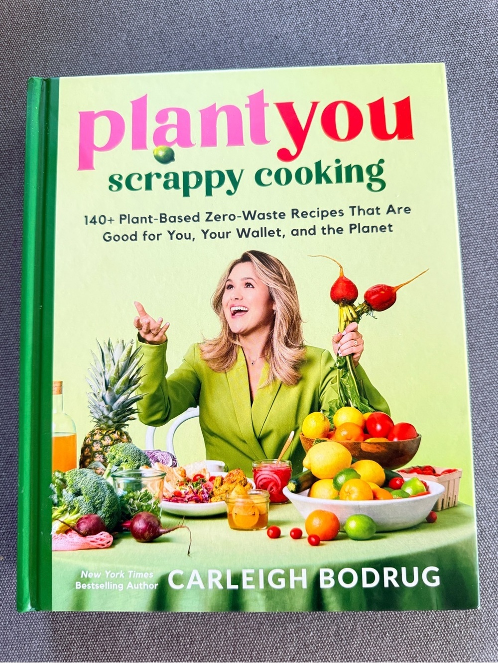 NEW PLANT YOU Scrappy Cooking Plant Based Recipe Book by Carleigh Bodrig